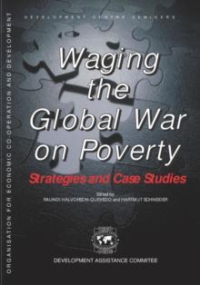 Development Centre Seminars Waging the Global War on Poverty Strategies and Case Studies