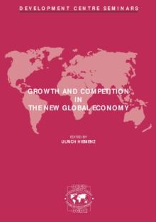 Development Centre Seminars Growth and Competition in the New Global Economy