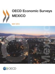 OECD Economic Surveys: Mexico 2013