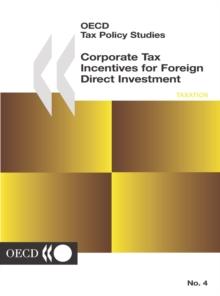 OECD Tax Policy Studies Corporate Tax Incentives for Foreign Direct Investment