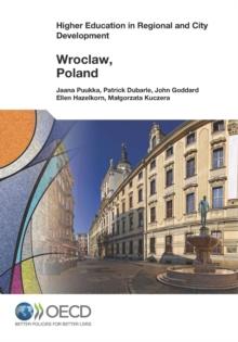 Higher Education in Regional and City Development: Wroclaw, Poland 2012