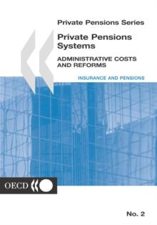 Private Pensions Series Private Pensions Systems Administrative Costs and Reforms