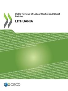 OECD Reviews of Labour Market and Social Policies: Lithuania