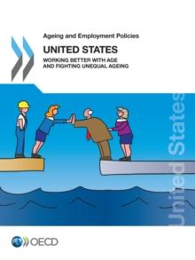 Ageing and Employment Policies: United States 2018 Working Better with Age and Fighting Unequal Ageing