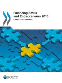 Financing SMEs and Entrepreneurs 2013 An OECD Scoreboard