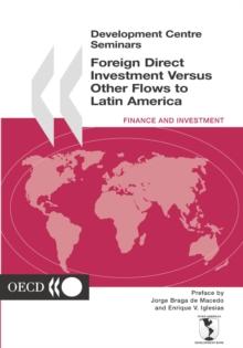 Development Centre Seminars Foreign Direct Investment versus other Flows to Latin America