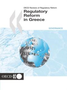 OECD Reviews of Regulatory Reform: Regulatory Reform in Greece 2001