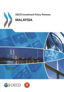 OECD Investment Policy Reviews: Malaysia 2013