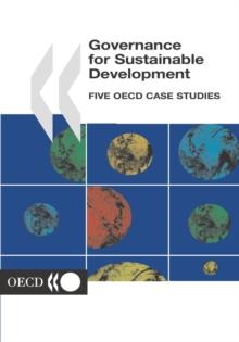 Governance for Sustainable Development Five OECD Case Studies