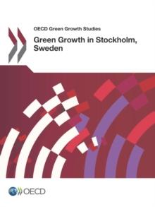 OECD Green Growth Studies Green Growth in Stockholm, Sweden