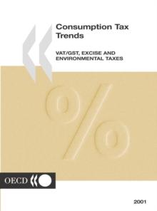 Consumption Tax Trends 2001 VAT/GST, Excise and Environmental Taxes