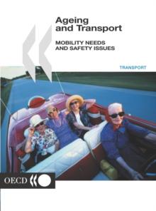 Ageing and Transport Mobility Needs and Safety Issues