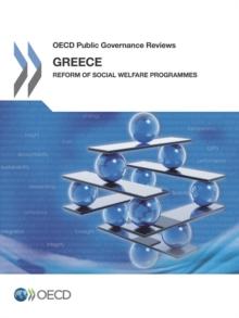 OECD Public Governance Reviews Greece: Reform of Social Welfare Programmes