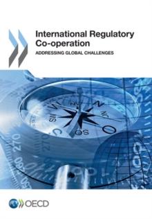 International Regulatory Co-operation Addressing Global Challenges