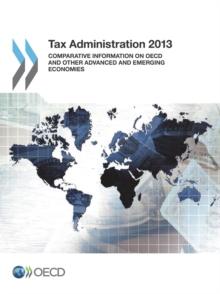 Tax Administration 2013 Comparative Information on OECD and Other Advanced and Emerging Economies