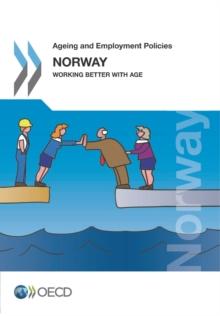 Ageing and Employment Policies: Norway 2013 Working Better with Age