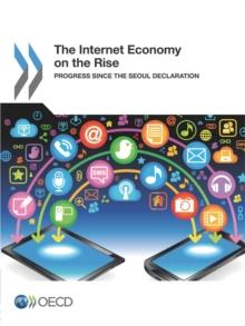 The Internet Economy on the Rise Progress since the Seoul Declaration