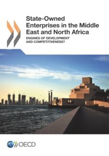 State-Owned Enterprises in the Middle East and North Africa Engines of Development and Competitiveness?