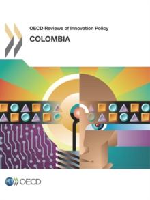 OECD Reviews of Innovation Policy: Colombia 2014