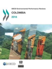 OECD Environmental Performance Reviews: Colombia 2014