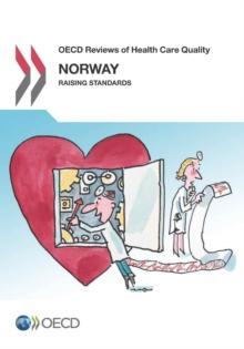 OECD Reviews of Health Care Quality: Norway 2014 Raising Standards