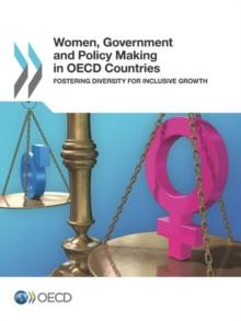 Women, Government and Policy Making in OECD Countries Fostering Diversity for Inclusive Growth