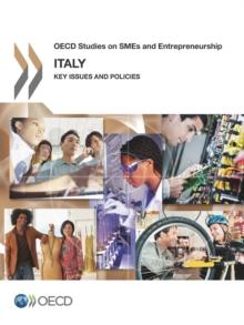 OECD Studies on SMEs and Entrepreneurship Italy: Key Issues and Policies