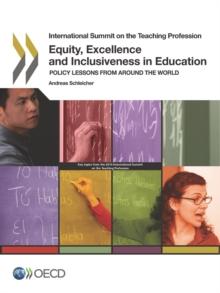 International Summit on the Teaching Profession Equity, Excellence and Inclusiveness in Education Policy Lessons from Around the World