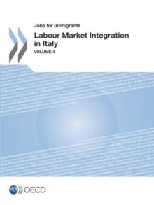 Jobs for Immigrants (Vol. 4) Labour Market Integration in Italy