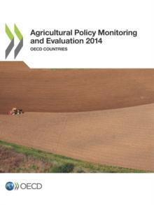 Agricultural Policy Monitoring and Evaluation 2014 OECD Countries