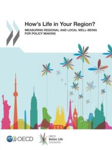 OECD Regional Development Studies How's Life in Your Region? Measuring Regional and Local Well-being for Policy Making