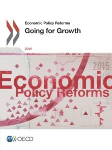 Economic Policy Reforms 2015 Going for Growth