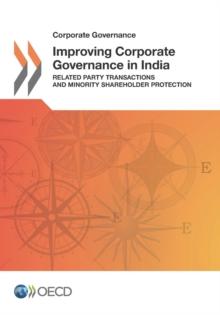 Corporate Governance Improving Corporate Governance in India Related Party Transactions and Minority Shareholder Protection