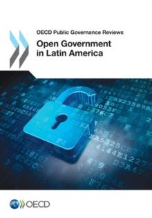 OECD Public Governance Reviews Open Government in Latin America