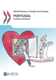 OECD Reviews of Health Care Quality: Portugal 2015 Raising Standards