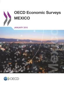 OECD Economic Surveys: Mexico 2015