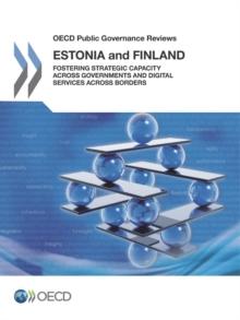 OECD Public Governance Reviews: Estonia and Finland Fostering Strategic Capacity across Governments and Digital Services across Borders