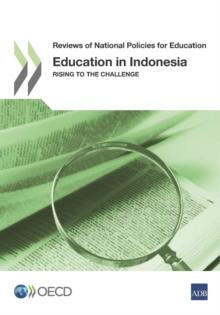 Reviews of National Policies for Education Education in Indonesia Rising to the Challenge