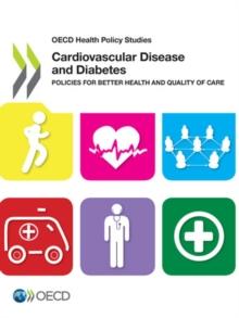 OECD Health Policy Studies Cardiovascular Disease and Diabetes: Policies for Better Health and Quality of Care