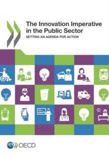 The Innovation Imperative in the Public Sector Setting an Agenda for Action