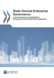 State-Owned Enterprise Governance A Stocktaking of Government Rationales for Enterprise Ownership