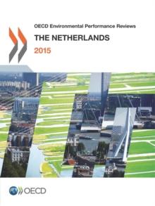 OECD Environmental Performance Reviews: The Netherlands 2015