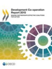 Development Co-operation Report 2015 Making Partnerships Effective Coalitions for Action