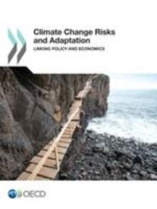 Climate Change Risks and Adaptation Linking Policy and Economics