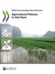 OECD Food and Agricultural Reviews Agricultural Policies in Viet Nam 2015