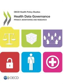 OECD Health Policy Studies Health Data Governance Privacy, Monitoring and Research