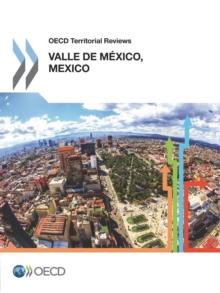 OECD Territorial Reviews: Valle de Mexico, Mexico