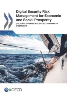 Digital Security Risk Management for Economic and Social Prosperity OECD Recommendation and Companion Document