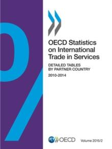 OECD Statistics on International Trade in Services, Volume 2015 Issue 2 Detailed Tables by Partner Country