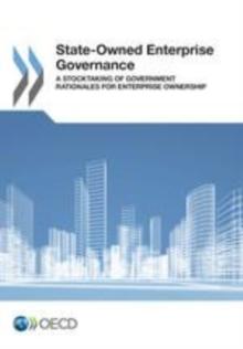 State-Owned Enterprise Governance A Stocktaking of Government Rationales for Enterprise Ownership